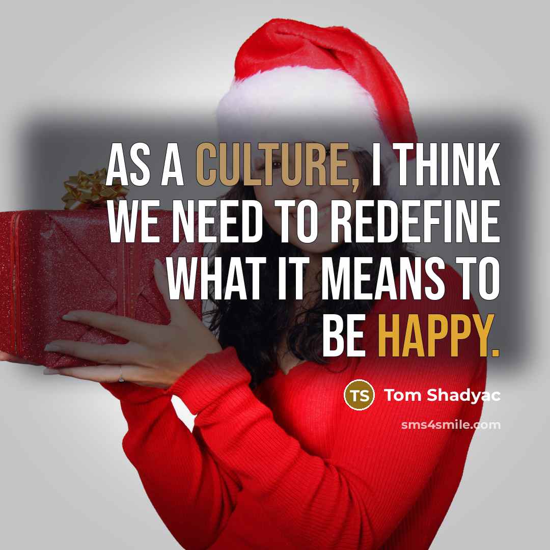 “As a culture, I think we need to redefine what…” quote by Tom Shadyac