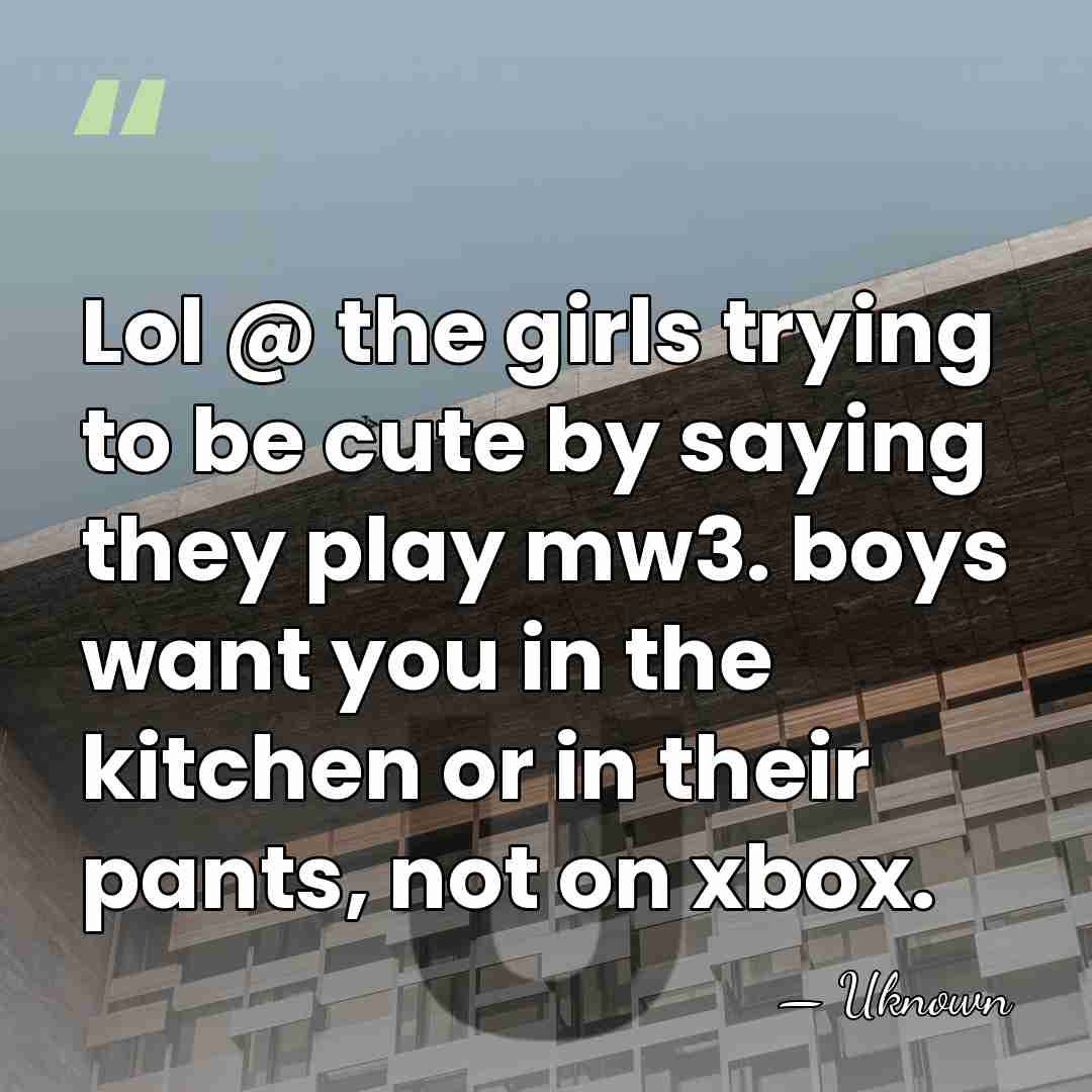 Lol @ the girls trying to be cute by saying they play&hellip; - Uknown