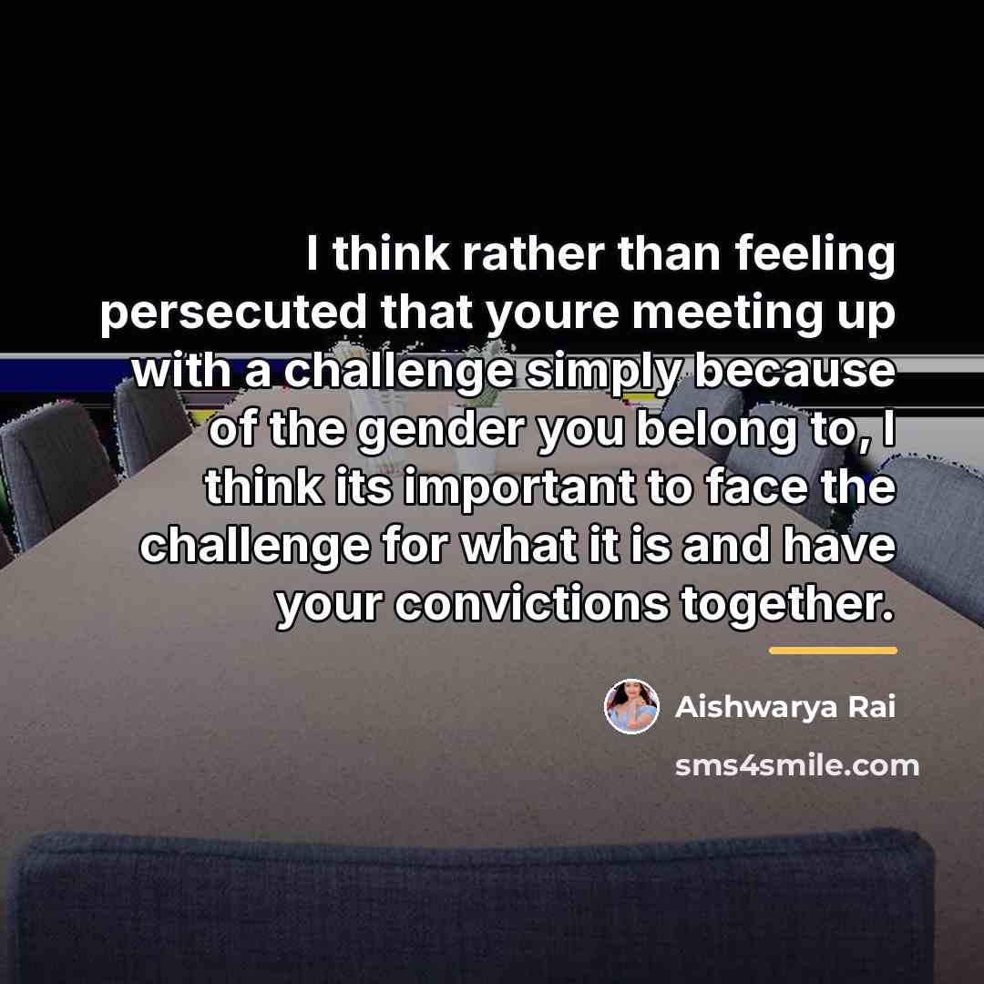 “I think rather than feeling persecuted that youre meeting up…” quote by Aishwarya Rai