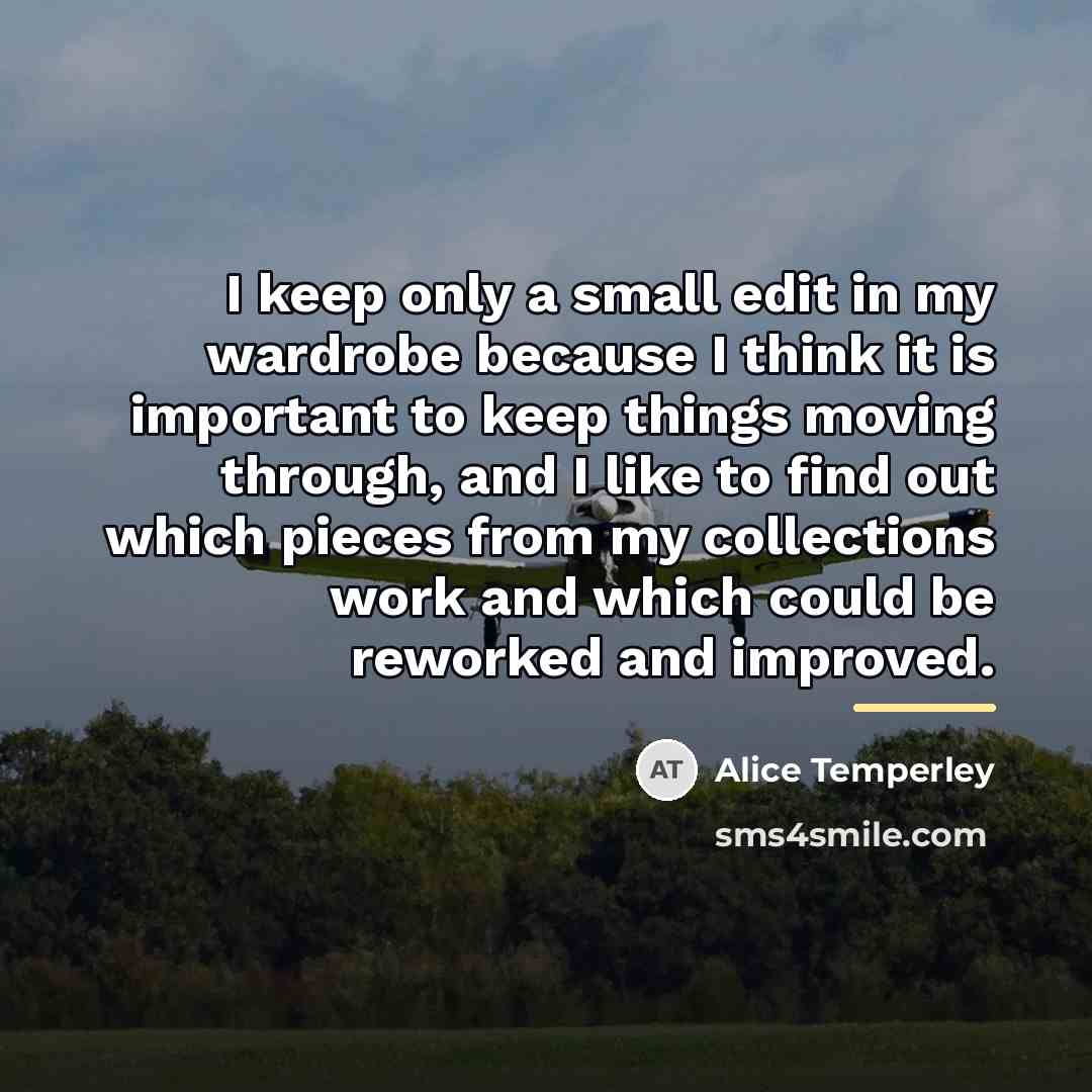 “I keep only a small edit in my wardrobe because…” quote by Alice Temperley
