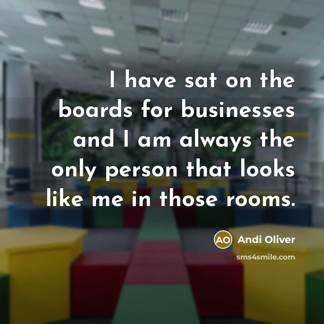 “I have sat on the boards for businesses and I…” quote by Andi Oliver
