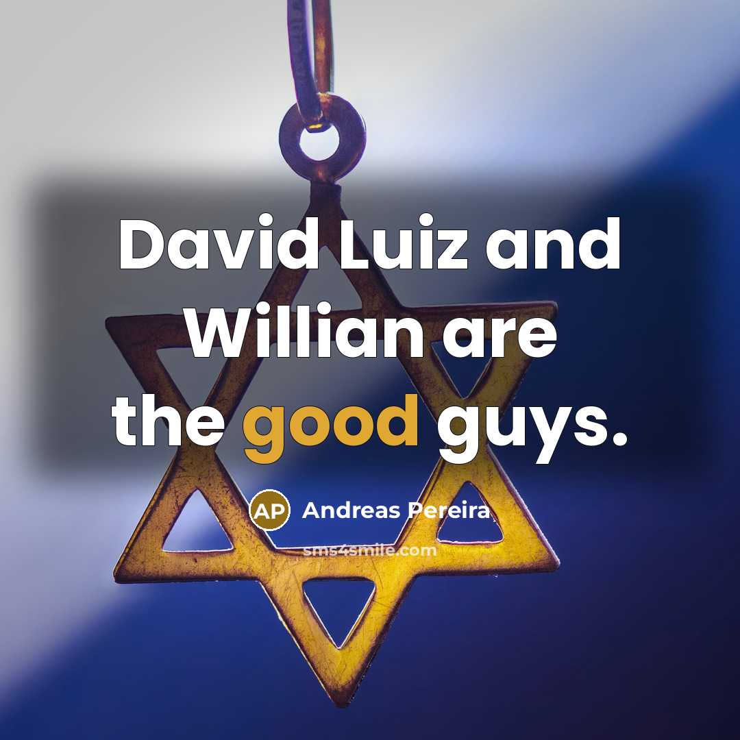 “David Luiz and Willian are the good guys.…” quote by Andreas Pereira