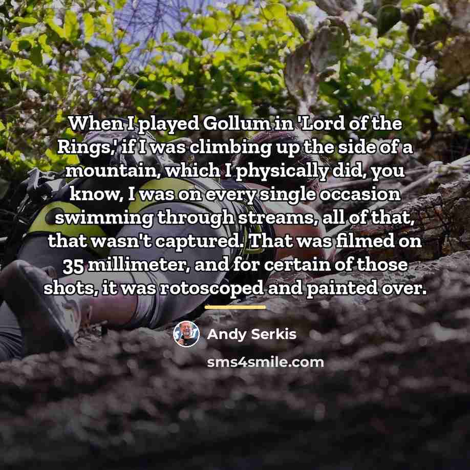 “When I played Gollum in 'Lord of the Rings,' if…” quote by Andy Serkis