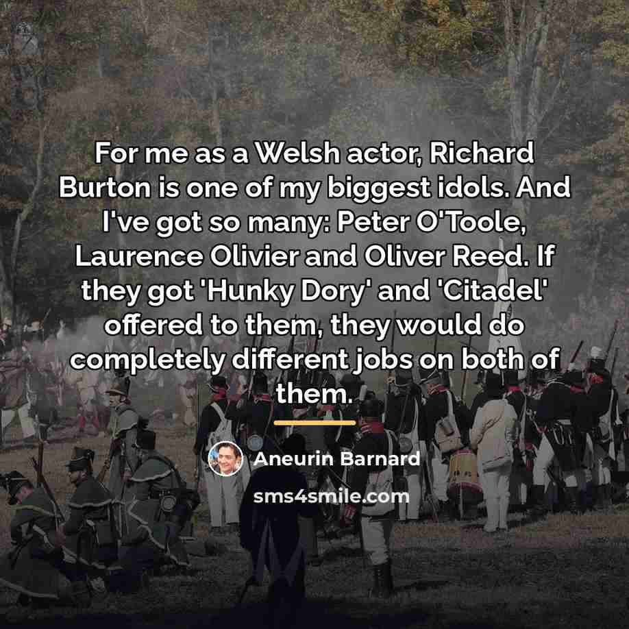 “For me as a Welsh actor, Richard Burton is one…” quote by Aneurin Barnard
