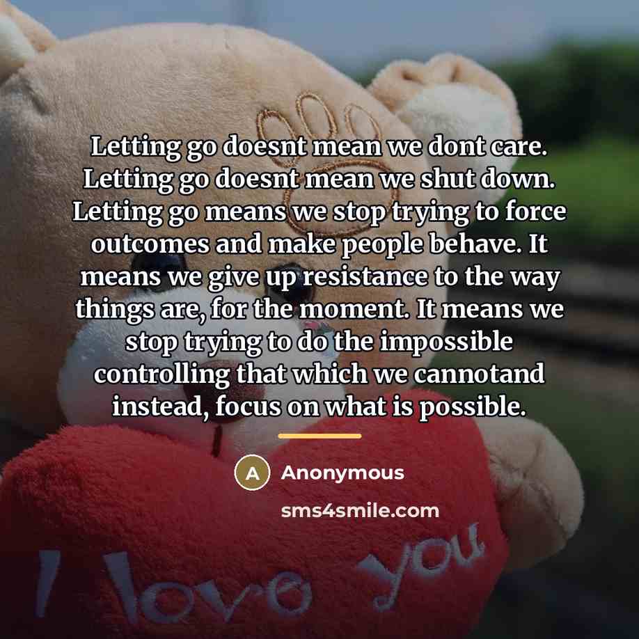 “Letting go doesnt mean we dont care. Letting go doesnt…” quote by Anonymous