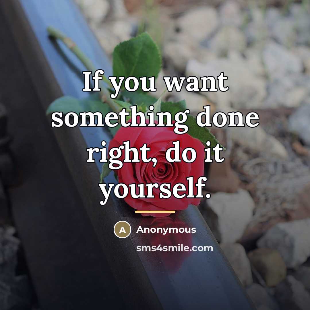 “If you want something done right, do it yourself.…” quote by Charles-Guillaume Etienne