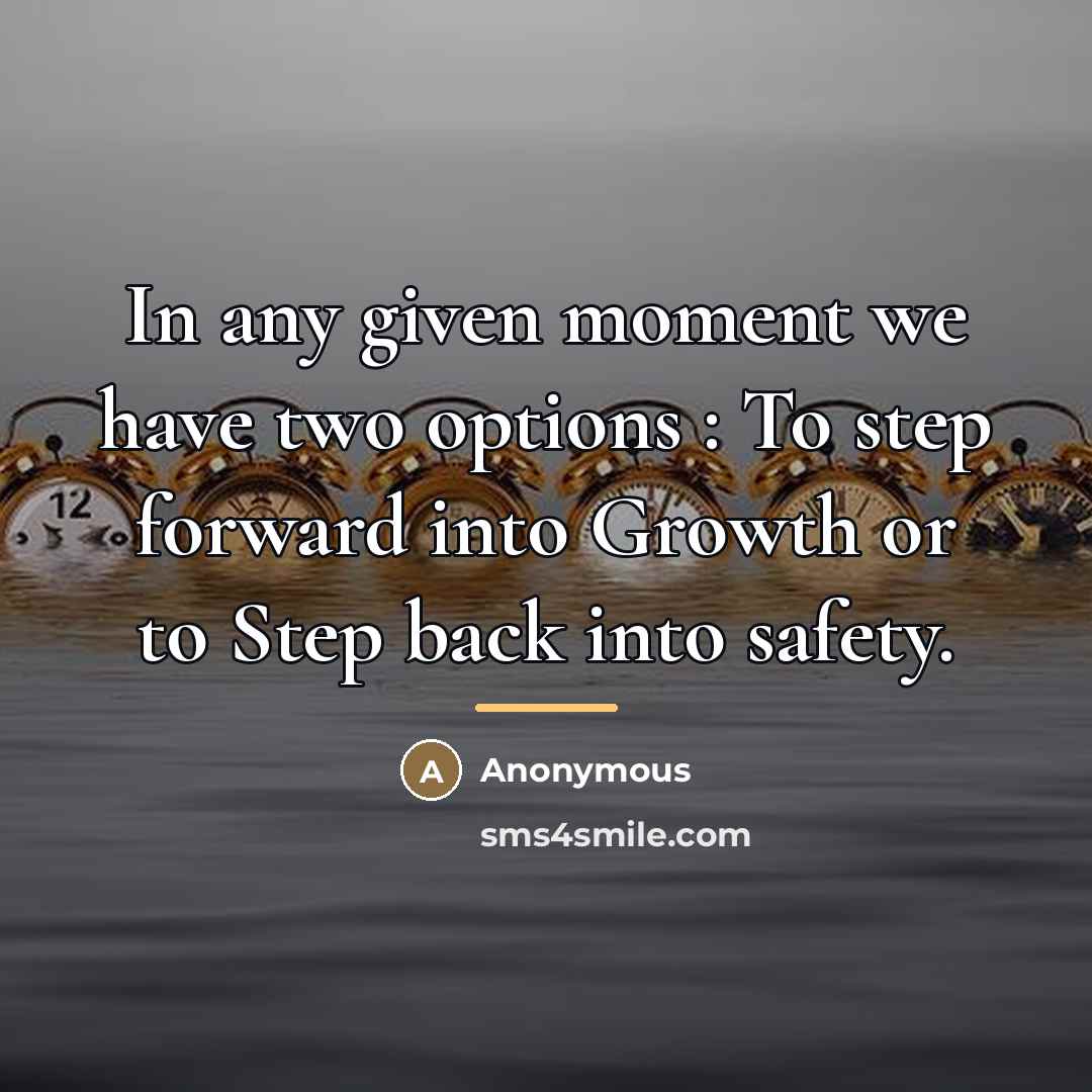 “In any given moment we have two options : To…” quote by Anonymous