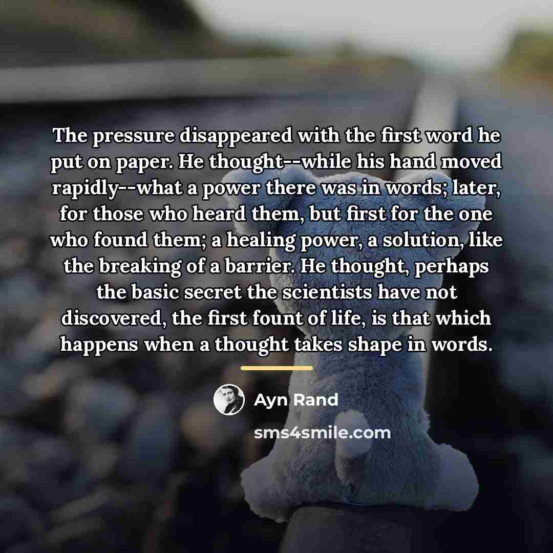“The pressure disappeared with the first word he put on…” quote by Ayn Rand