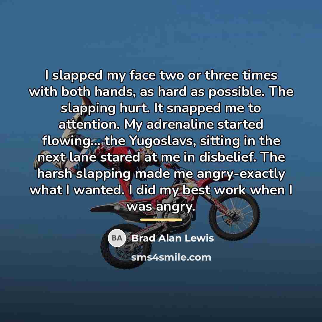 “I slapped my face two or three times with both…” quote by Brad Alan Lewis
