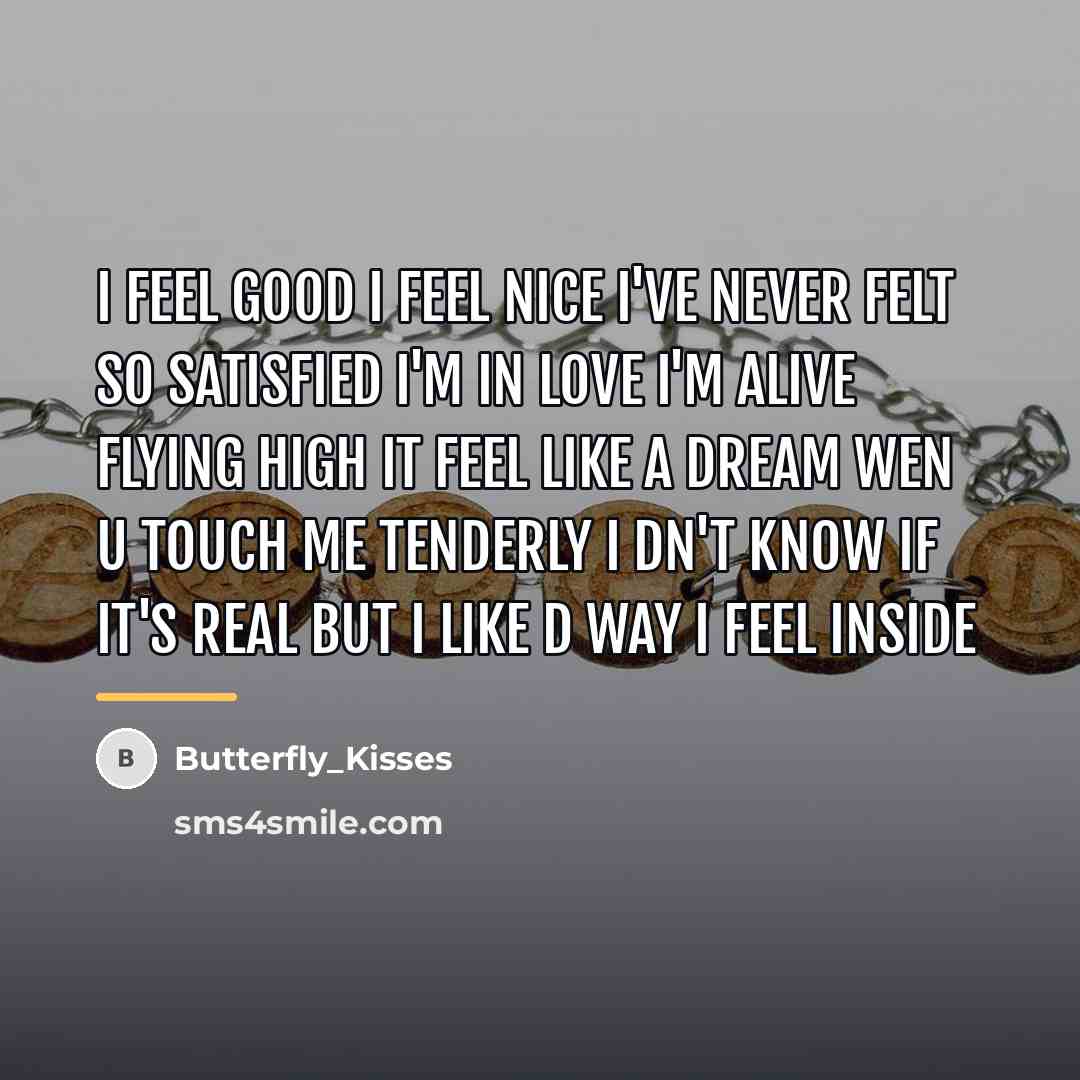 “I feel good I feel nice I've never felt so…” quote by Butterfly_Kisses