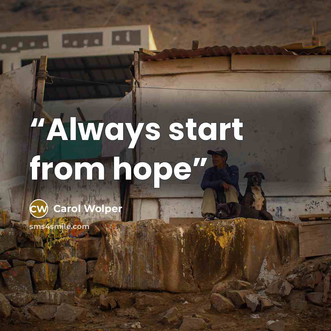 “Always start from hope” quote by Carol Wolper