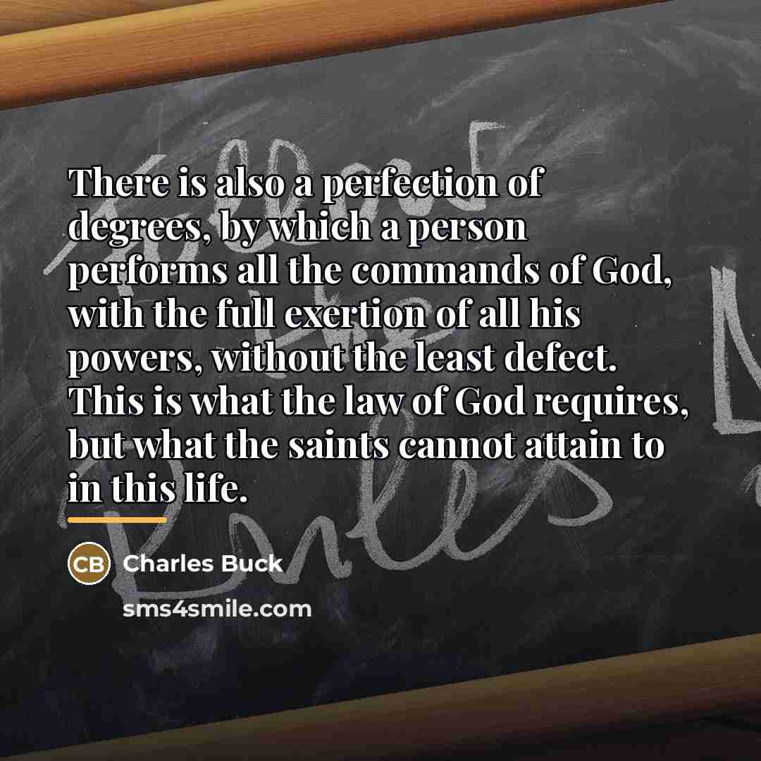“There is also a perfection of degrees, by which a…” quote by Charles Buck