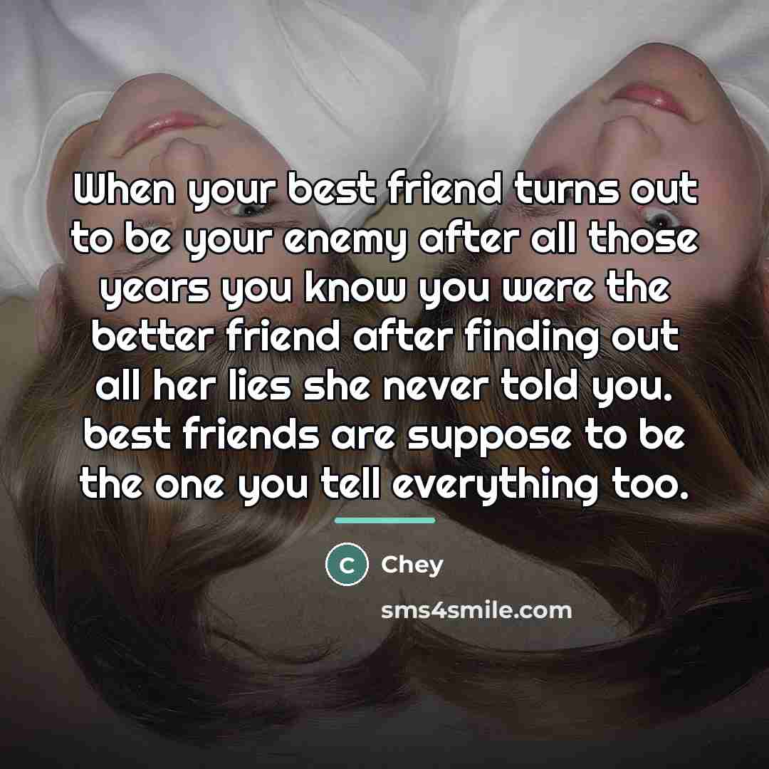 “When your best friend turns out to be your enemy…” quote by Chey
