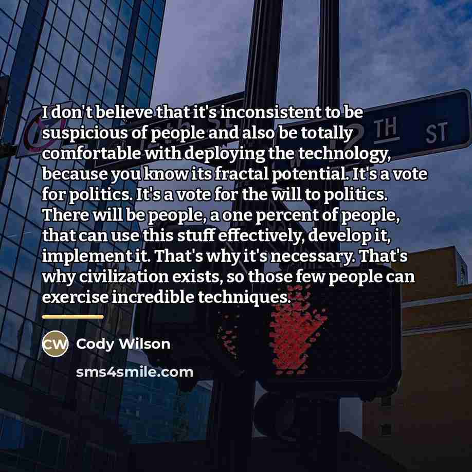 “I don't believe that it's inconsistent to be suspicious of…” quote by Cody Wilson