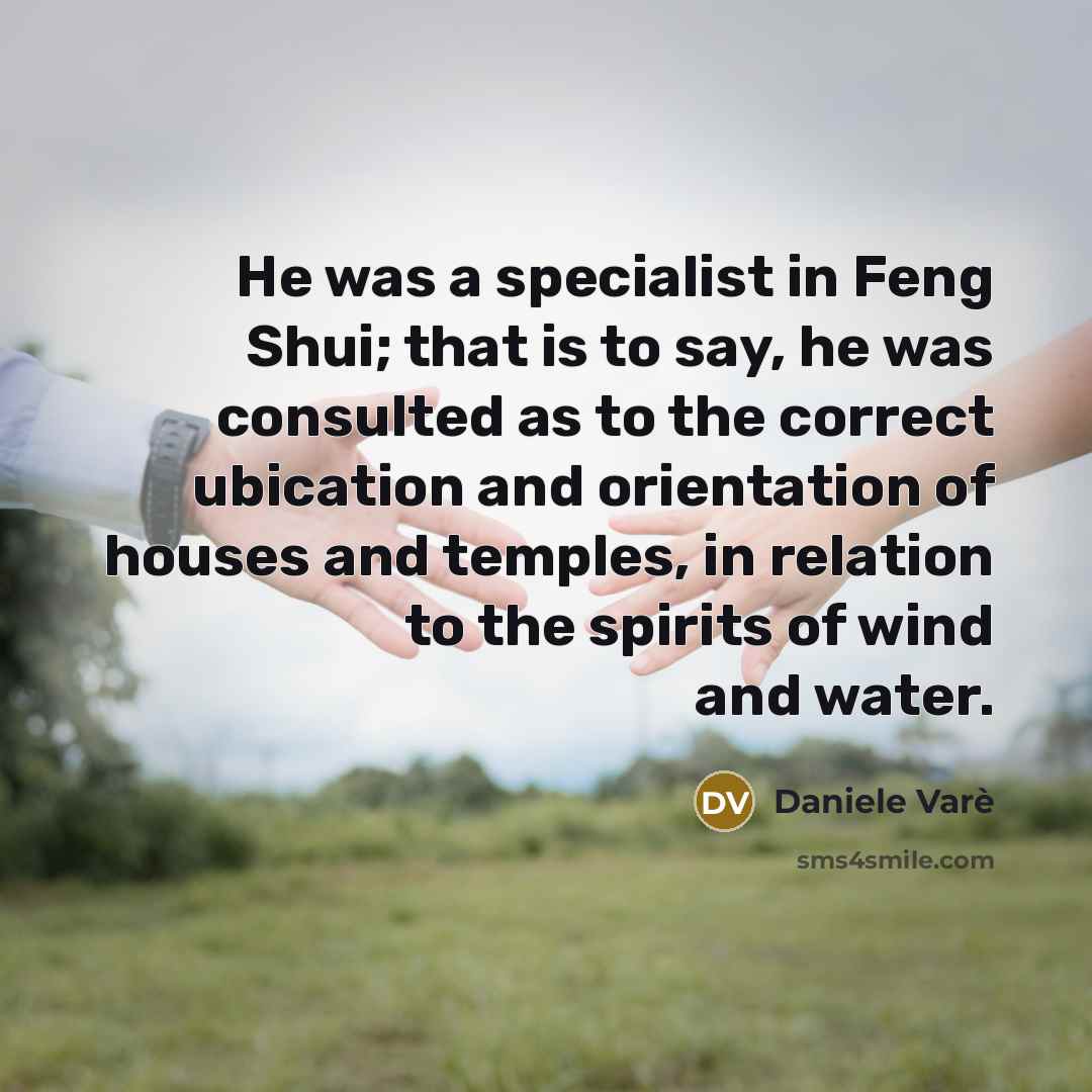 “He was a specialist in Feng Shui; that is to…” quote by Daniele Vare