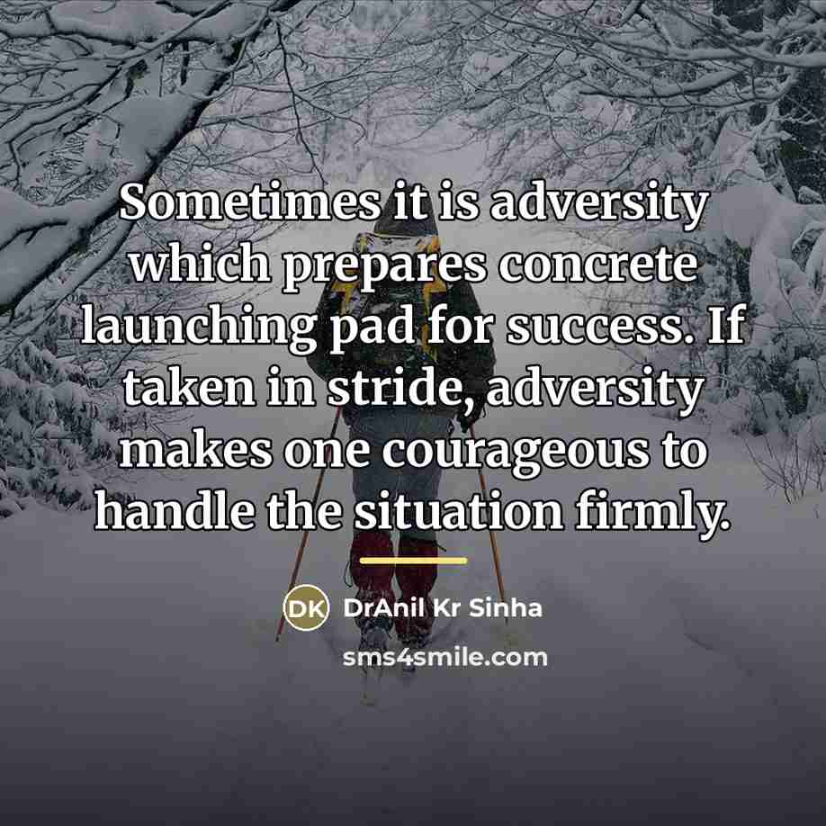 “Sometimes it is adversity which prepares concrete launching pad for…” quote by DrAnil Kr Sinha