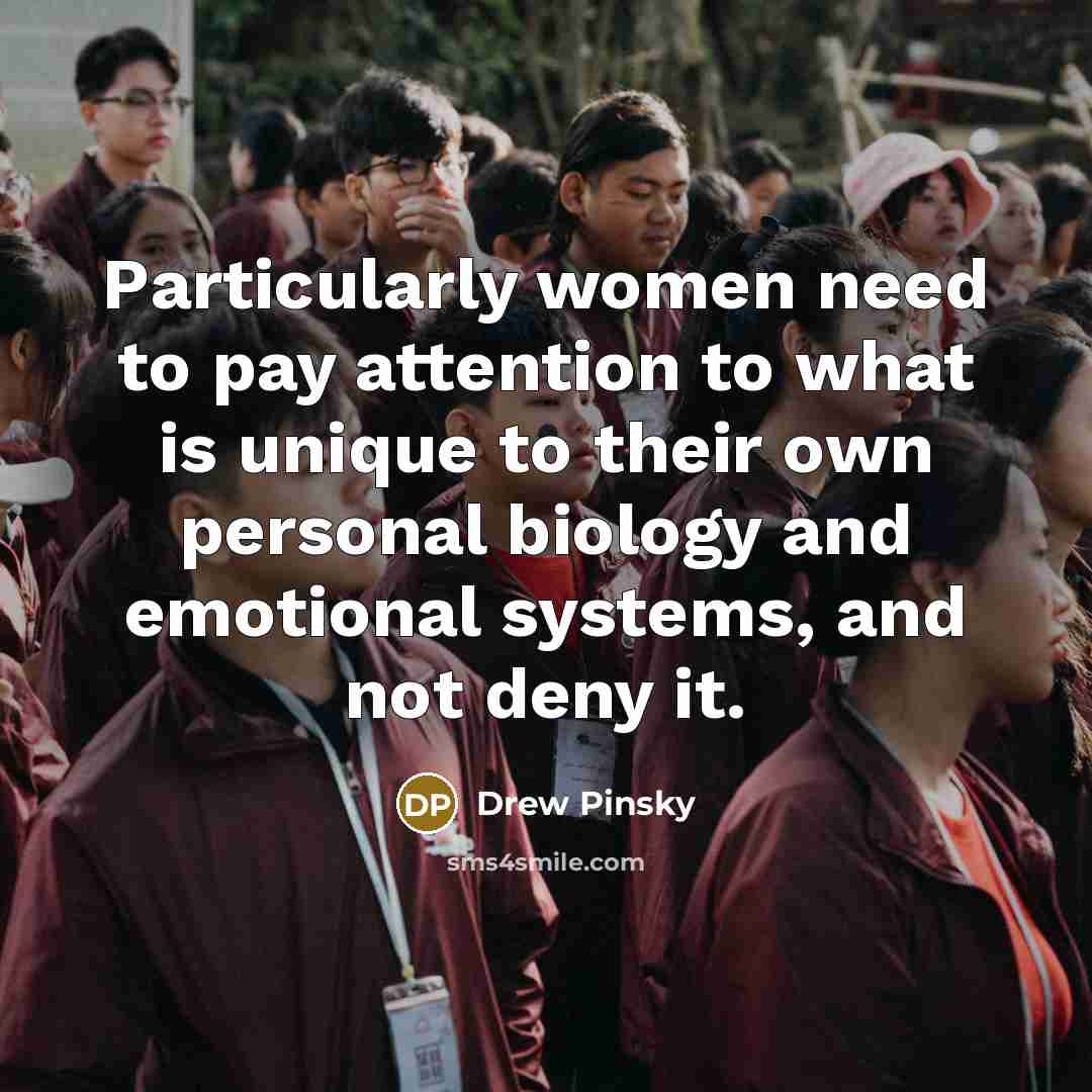 “Particularly women need to pay attention to what is unique…” quote by Drew Pinsky