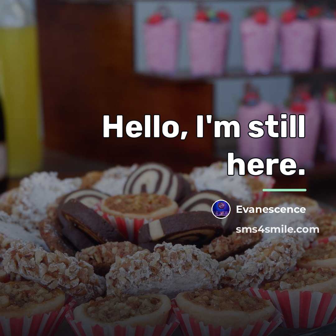 “Hello, I'm still here.…” quote by Evanescence
