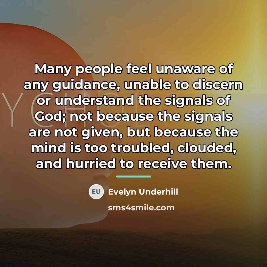 “Many people feel unaware of any guidance, unable to discern…” quote by Evelyn Underhill