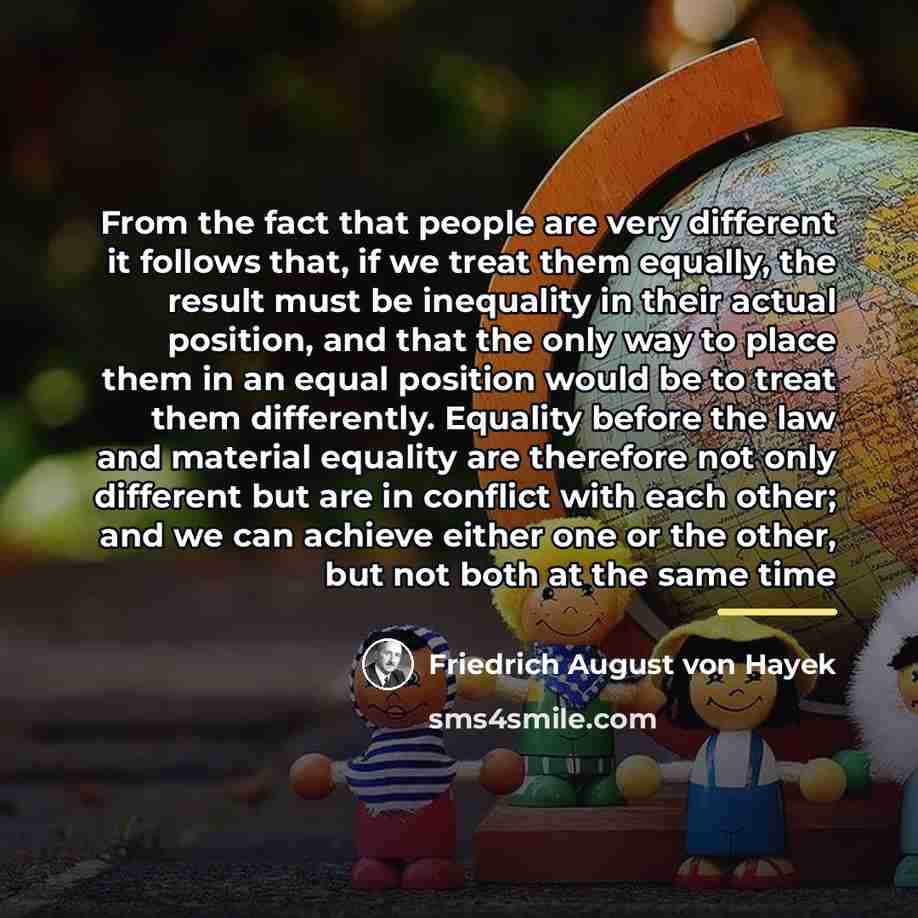 “From the fact that people are very different it follows…” quote by Friedrich August von Hayek
