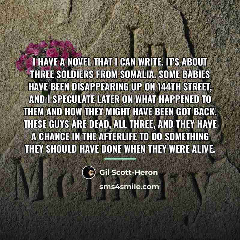“I have a novel that I can write. It's about…” quote by Gil Scott-Heron
