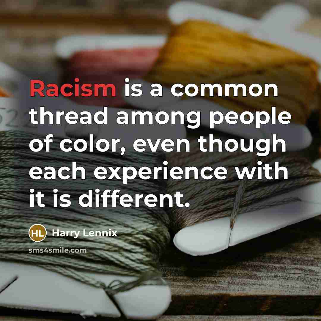 “Racism is a common thread among people of color, even…” quote by Harry Lennix
