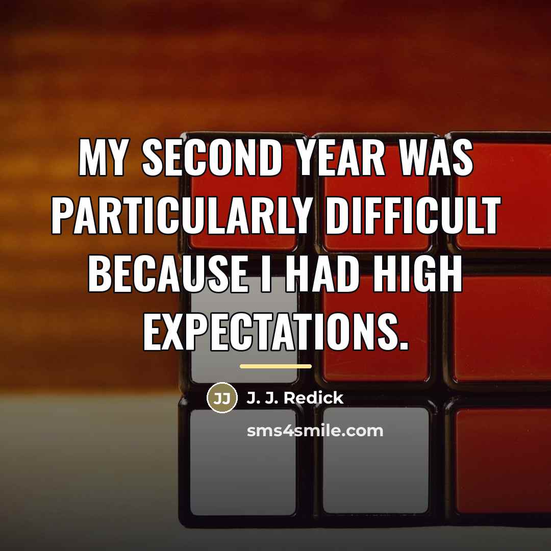 “My second year was particularly difficult because I had high…” quote by J. J. Redick