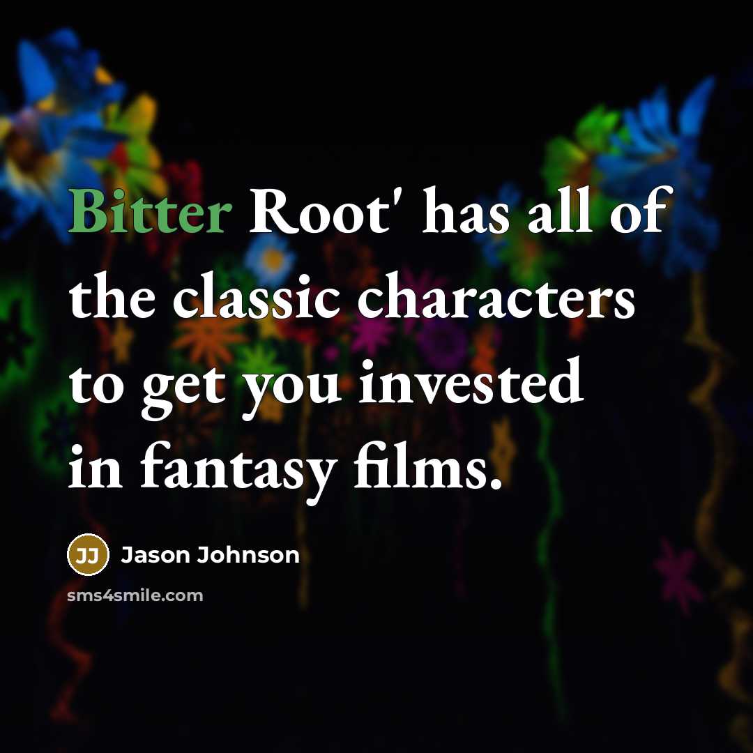“Bitter Root' has all of the classic characters to get…” quote by Jason Johnson