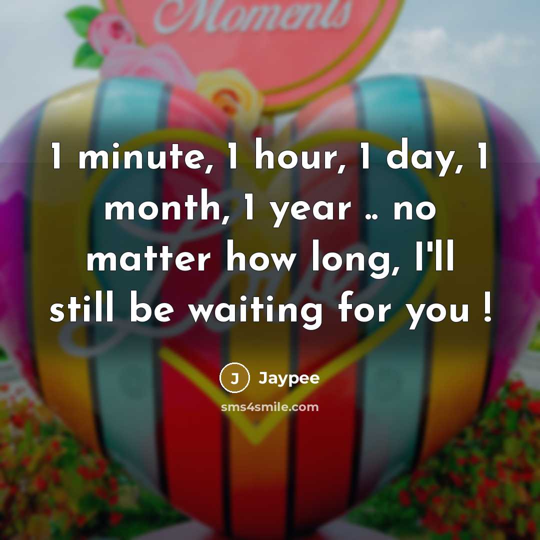 “1 minute, 1 hour, 1 day, 1 month, 1 year…” quote by Jaypee