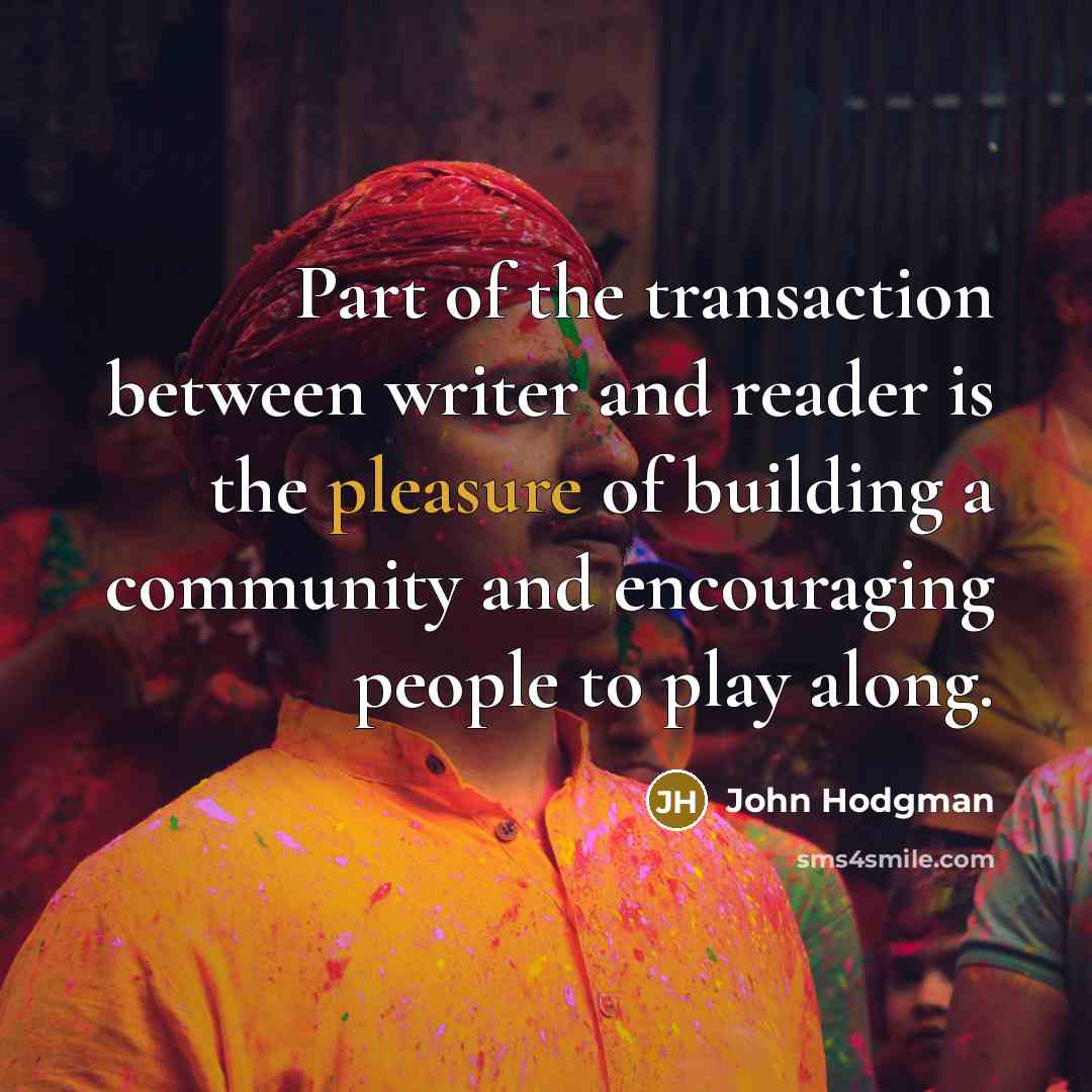 “Part of the transaction between writer and reader is the…” quote by John Hodgman