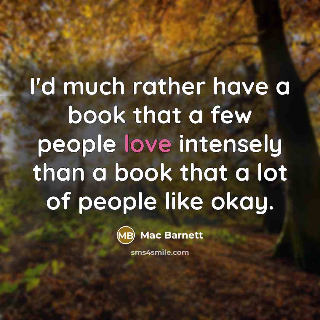 “I'd much rather have a book that a few people…” quote by Mac Barnett