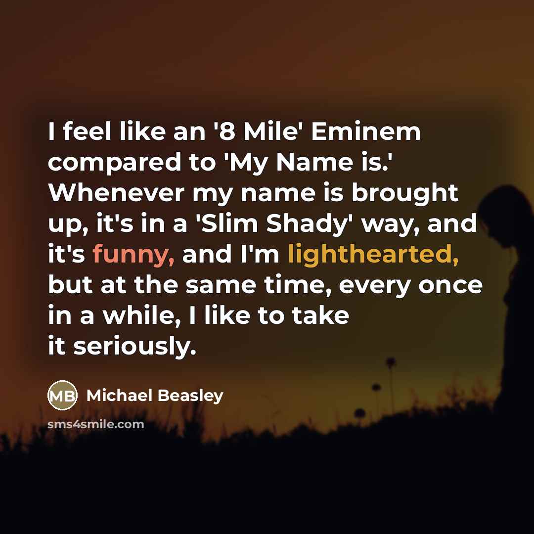 “I feel like an '8 Mile' Eminem compared to 'My…” quote by Michael Beasley
