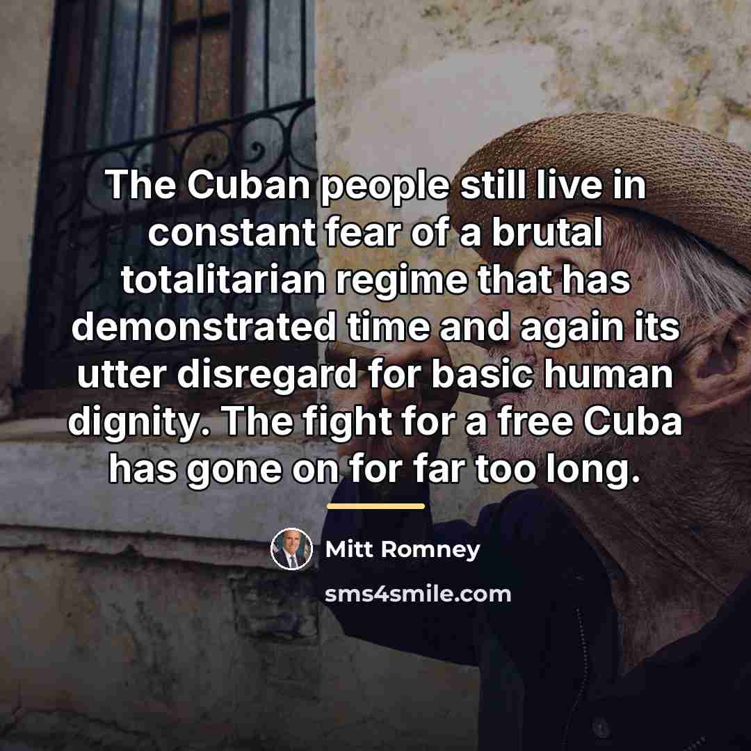 “The Cuban people still live in constant fear of a…” quote by Mitt Romney