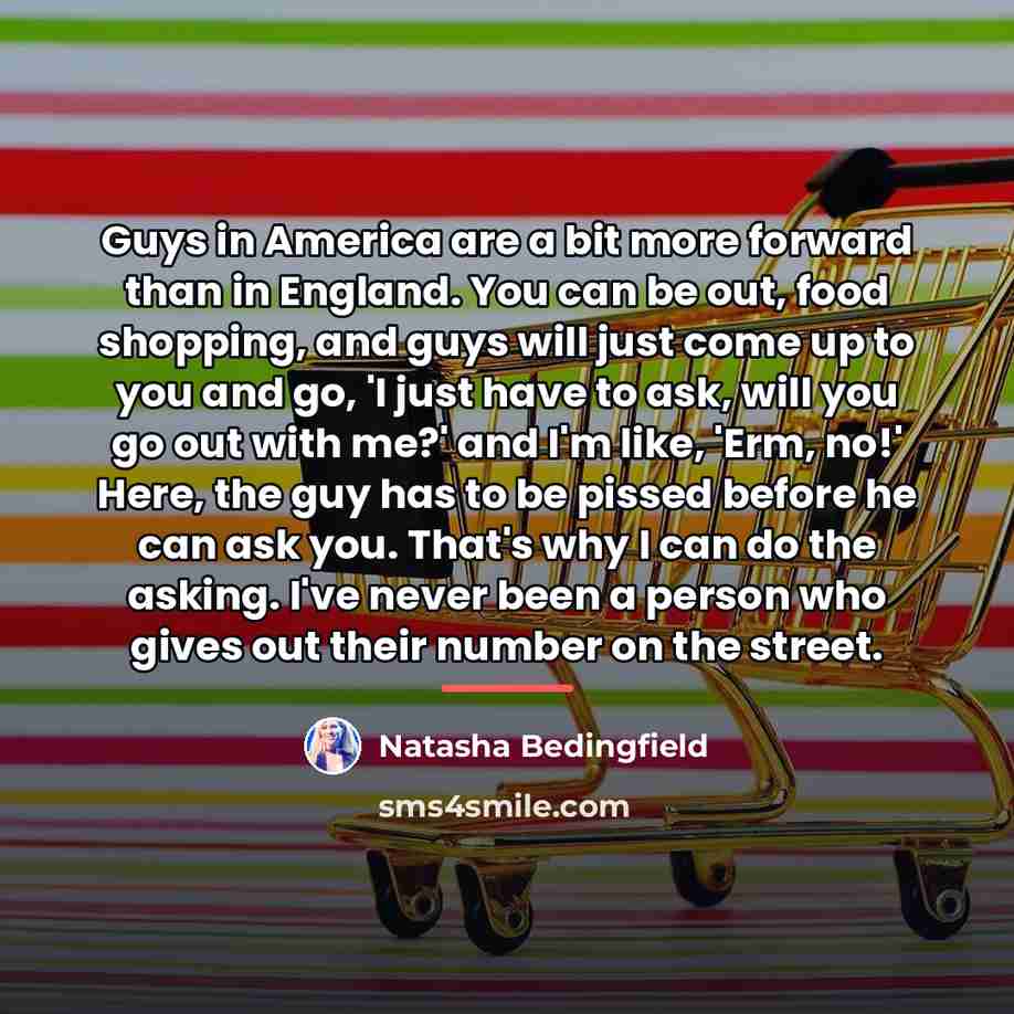 “Guys in America are a bit more forward than in…” quote by Natasha Bedingfield