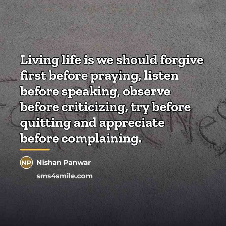 “Living life is we should forgive first before praying, listen…” quote by Nishan Panwar