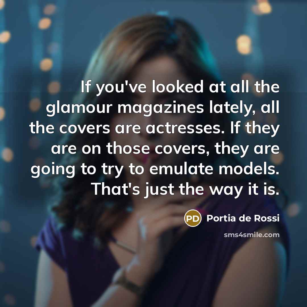“If you've looked at all the glamour magazines lately, all…” quote by Portia de Rossi