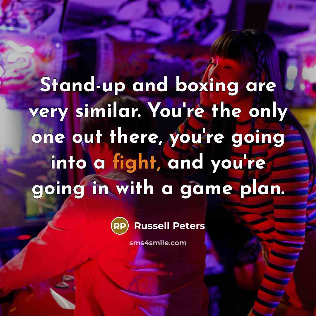“Stand-up and boxing are very similar. You're the only one…” quote by Russell Peters