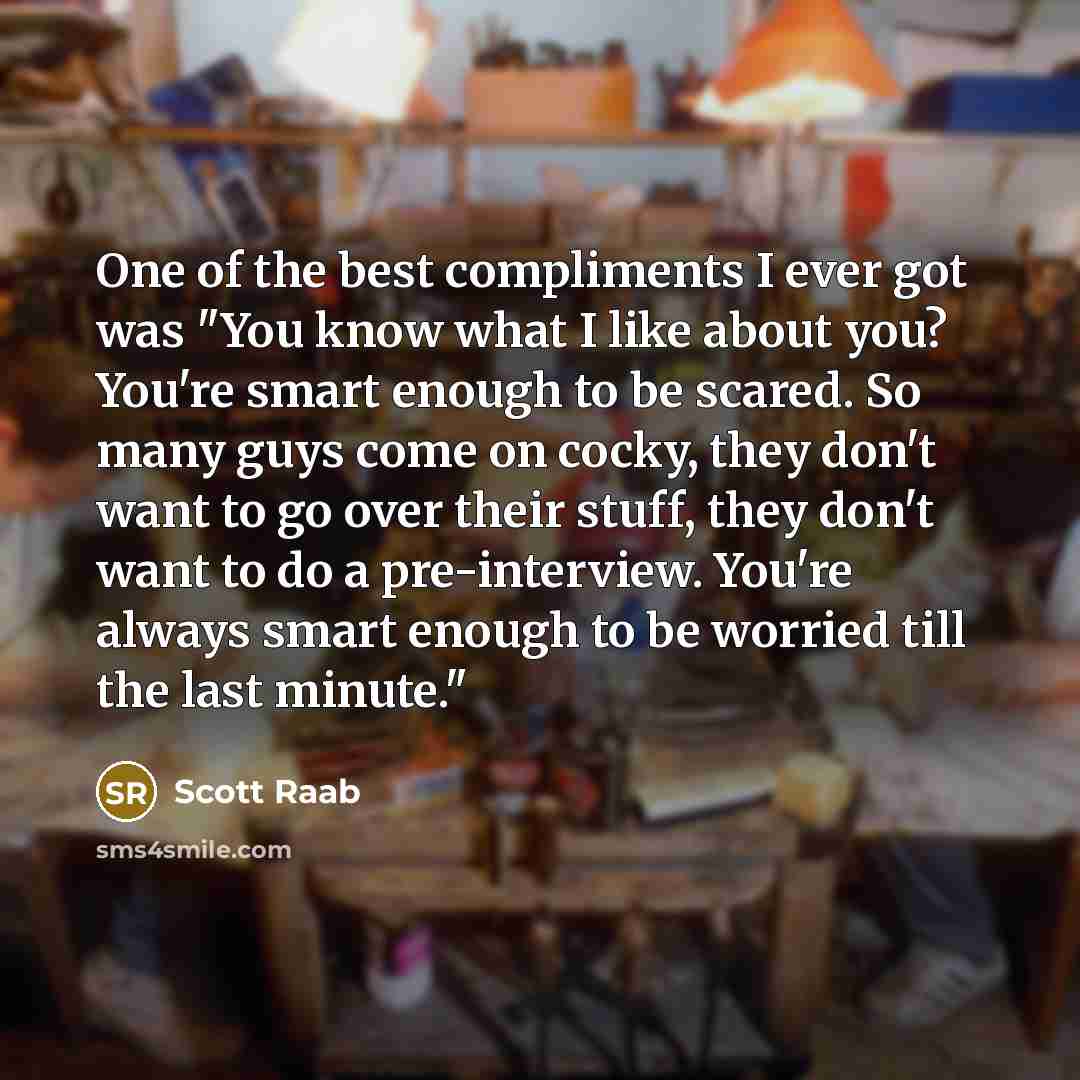 “One of the best compliments I ever got was "You…” quote by Scott Raab