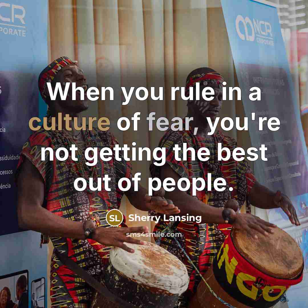 “When you rule in a culture of fear, you're not…” quote by Sherry Lansing