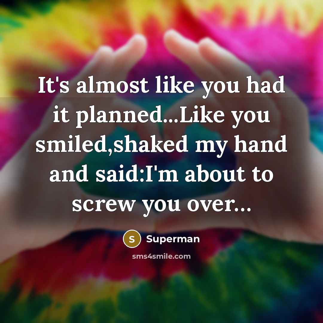 “It's almost like you had it planned...Like you smiled,shaked my…” quote by Superman