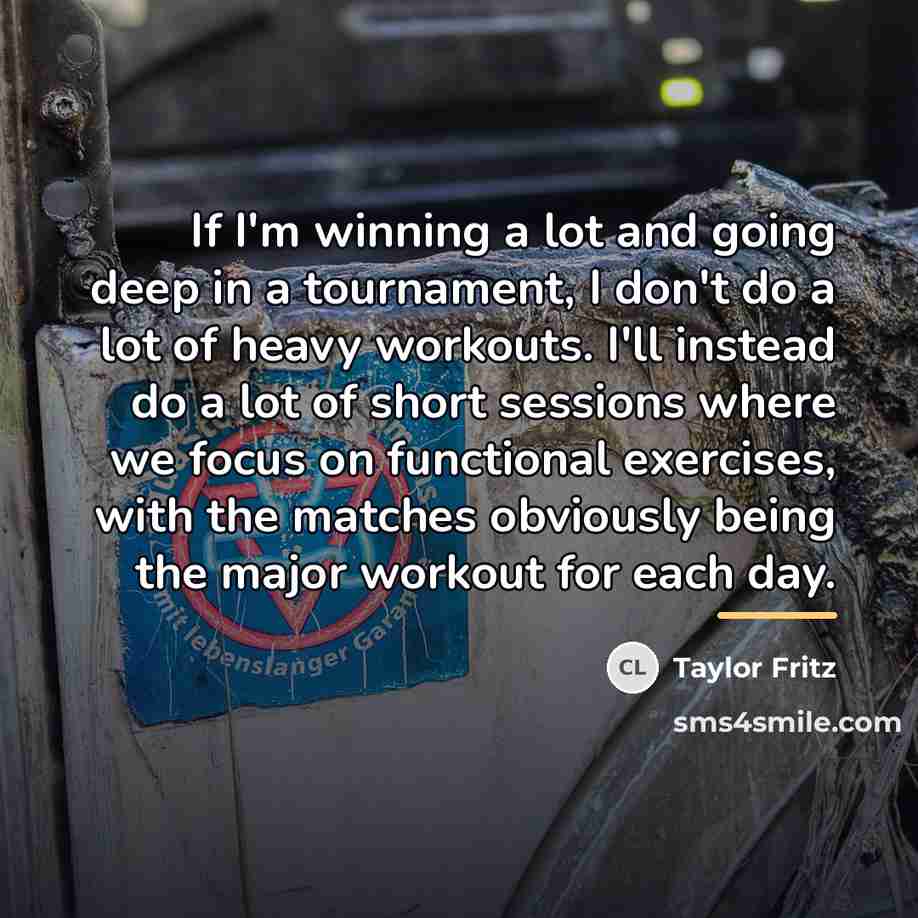“If I'm winning a lot and going deep in a…” quote by Taylor Fritz
