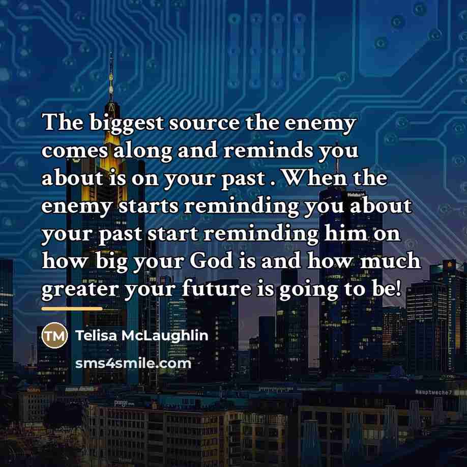 “The biggest source the enemy comes along and reminds you…” quote by Telisa McLaughlin