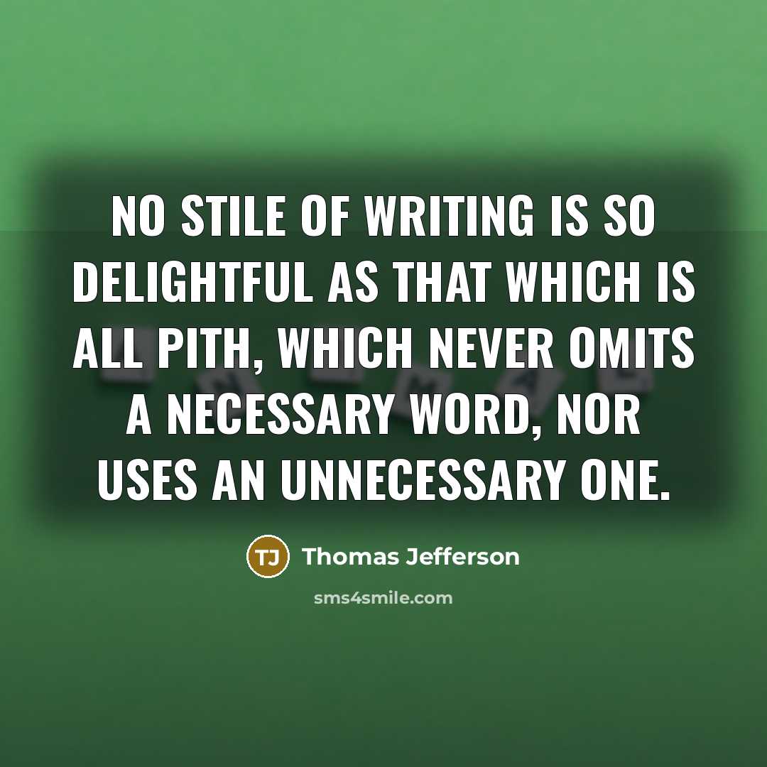 “No stile of writing is so delightful as that which…” quote by Thomas Jefferson