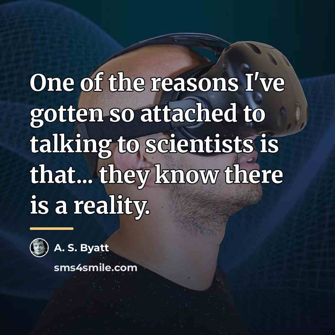 “One of the reasons I've gotten so attached to talking…” quote by A. S. Byatt
