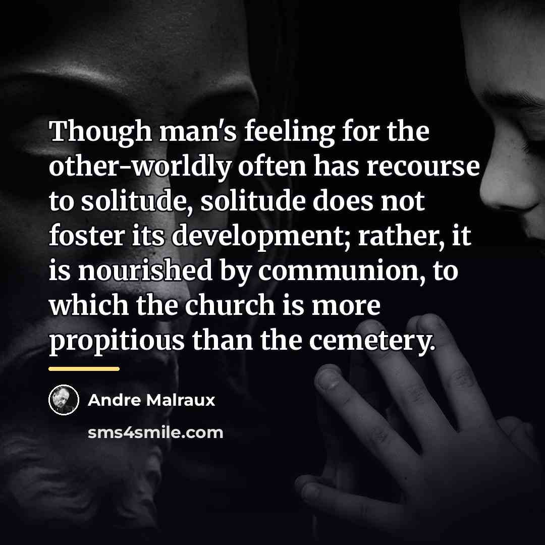 “Though man's feeling for the other-worldly often has recourse to…” quote by Andre Malraux