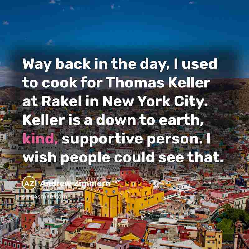 “Way back in the day, I used to cook for…” quote by Andrew Zimmern