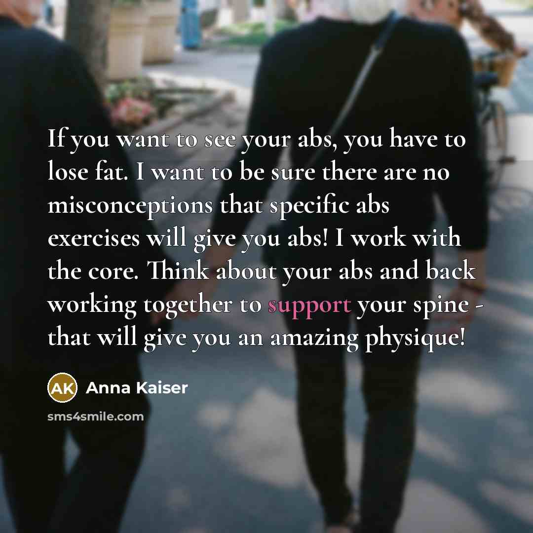 “If you want to see your abs, you have to…” quote by Anna Kaiser