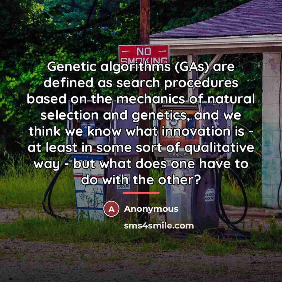 “Genetic algorithms (GAs) are defined as search procedures based on…” quote by Anonymous