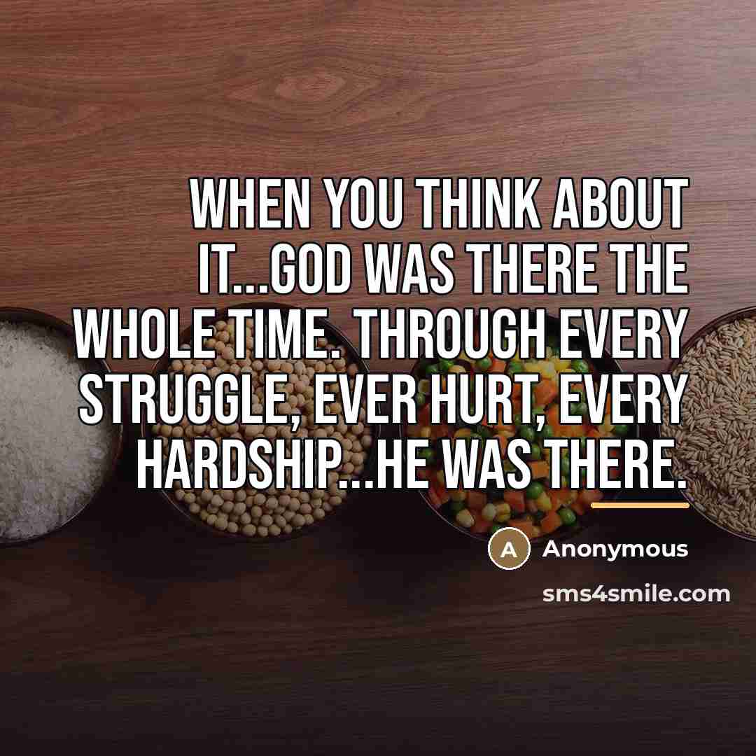“When you think about it...God was there the whole time.…” quote by Anonymous