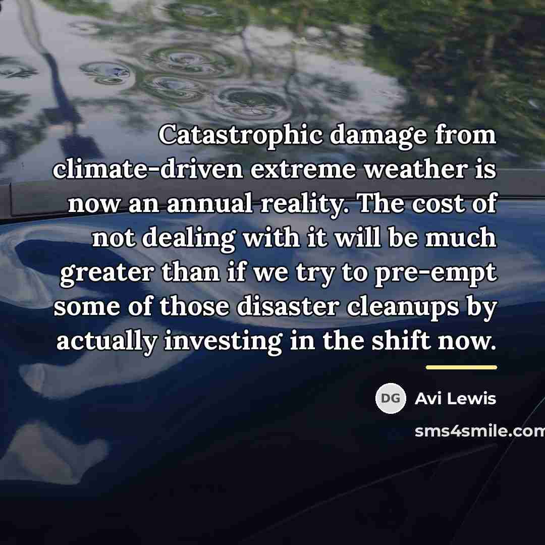“Catastrophic damage from climate-driven extreme weather is now an annual…” quote by Avi Lewis
